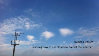 Reading the Sky  Learning how to use clouds to predict the weather.  Aisling Creevey