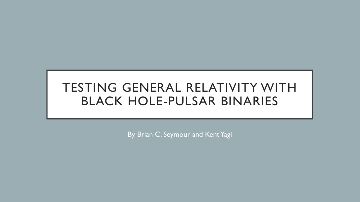 testing general relativity with black hole pulsar binaries