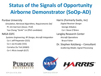 Status of the Signals of Opportunity  Airborne Demonstrator (SoOp-AD)  Purdue University  Harris