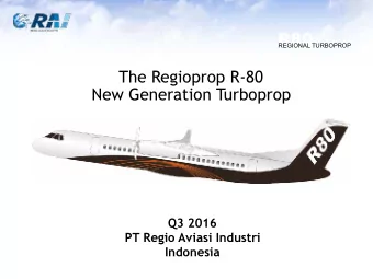 The Regioprop R-80 New Generation Turboprop   Q3 2016  PT Regio Aviasi Industri  Indonesia  The