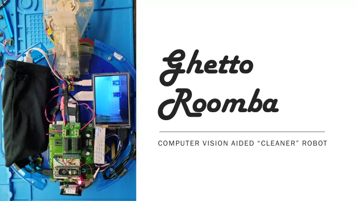 ghetto roomba