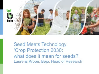 Crop Protection 2030:  what does it mean for seeds?  Laurens Kroon, Bejo, Head of Research