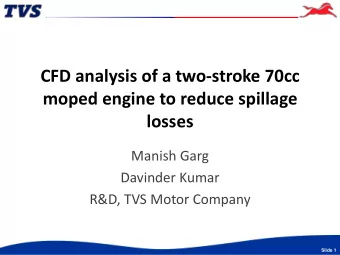 losses  Manish Garg  Davinder Kumar  R&amp;D, TVS Motor Company  Slide 1  Objective  To analyze