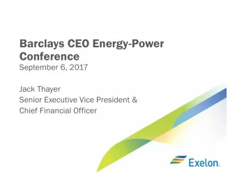Barclays CEO Energy-Power  Conference  September 6, 2017  Jack Thayer  Senior Executive Vice