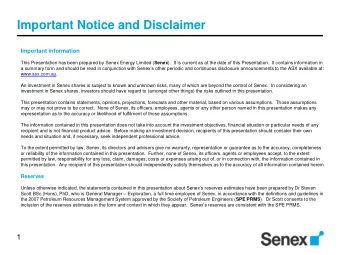 Important Notice and Disclaimer  Important information This Presentation has been prepared by Senex