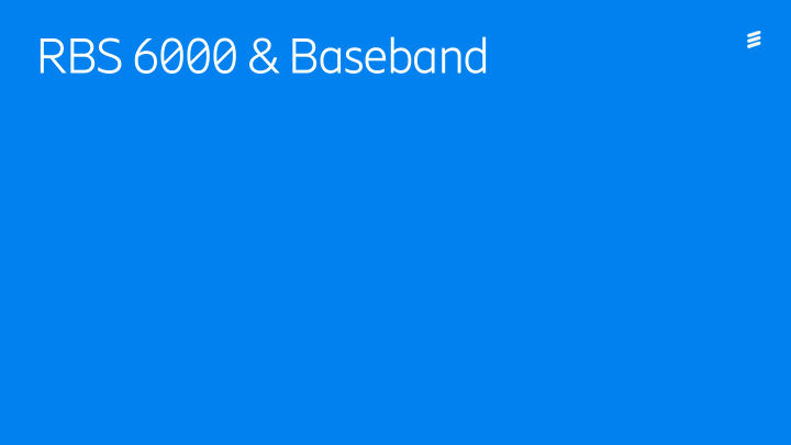 rbs 6000 baseband why invest in rbs 6000 baseband