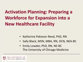 Activation Planning: Preparing a  Workforce for Expansion into a  New Healthcare Facility