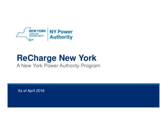 ReCharge New York  A New York Power Authority Program  As of April 2016  2  Overview  NYPA and