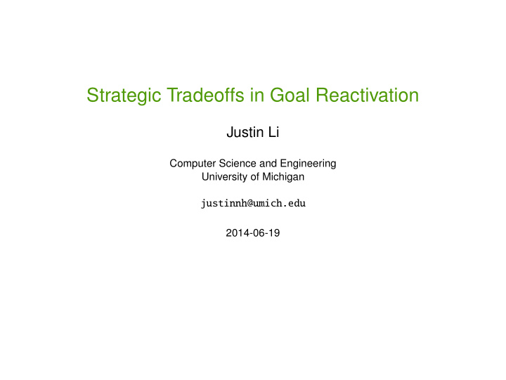 strategic tradeoffs in goal reactivation