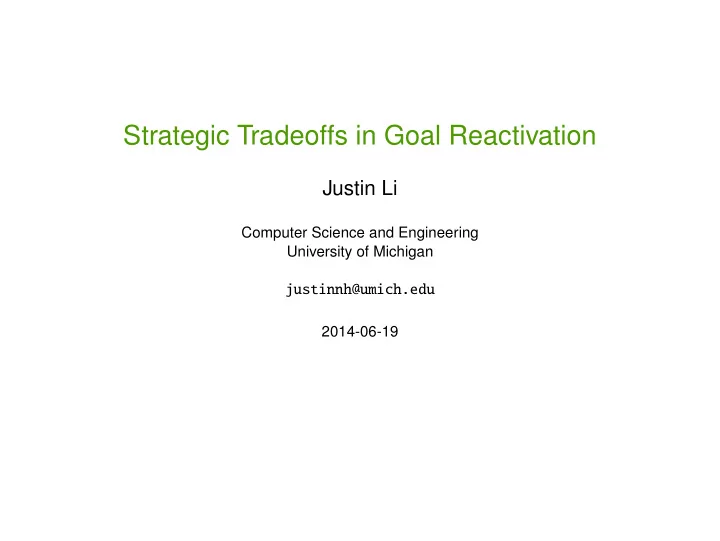 strategic tradeoffs in goal reactivation