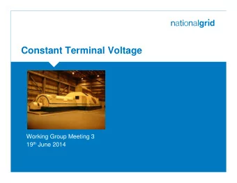 Constant Terminal Voltage  Working Group Meeting 3 19 th June 2014  Overview  Options  Study