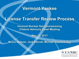 Vermont Yankee  License Transfer Review Process  Vermont Nuclear Decommissioning  Citizens Advisory