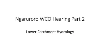 Ngaruroro WCO Hearing Part 2  Lower Catchment Hydrology  Introduction  In my evidence to the