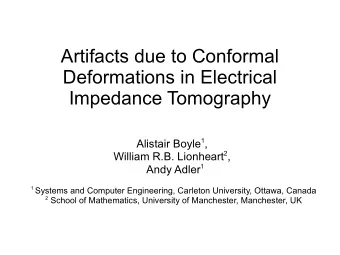 Artifacts due to Conformal  Deformations in Electrical  Impedance Tomography Alistair Boyle 1 ,