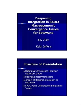 Deepening  Deepening  Integration in SADC:  Integration in SADC:  Macroeconomic  Macroeconomic