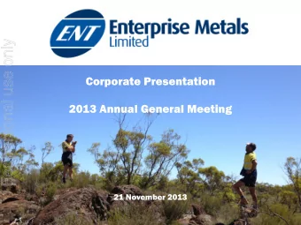 For personal use only  Corporate Presentation  2013 Annual General Meeting  21 November 2013  Two