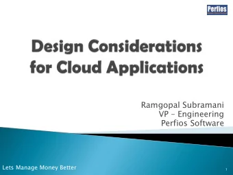 Ramgopal Subramani VP  Engineering  Perfios Software  Lets Manage Money Better  1  On  On-dem
