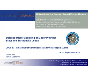 Detailed Micro-Modelling of Masonry under  Blast and Earthquake Loads COST 26  Urban Habitat