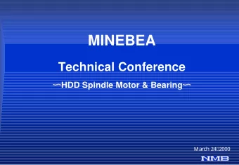 MINEBEA  Technical Conference  HDD Spindle Motor &amp; Bearing   M  a  r  c  h  2  4  ,  2  0