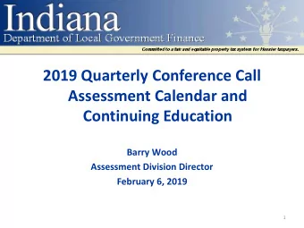 2019 Quarterly Conference Call  Assessment Calendar and  Continuing Education  Barry Wood