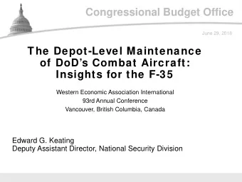 Congressional Budget Office  June 29, 2018  The Depot-Level Maintenance  of DoDs Combat