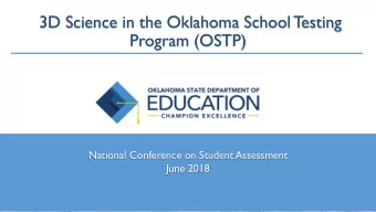 3D Science in the Oklahoma School Testing  Program (OSTP)  National Conference on Student