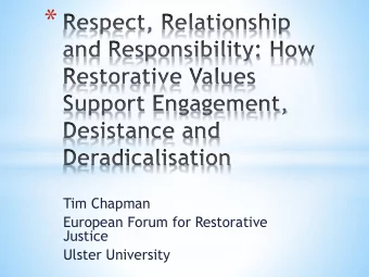 *  Tim Chapman  European Forum for Restorative  Justice  Ulster University * We cannot support and