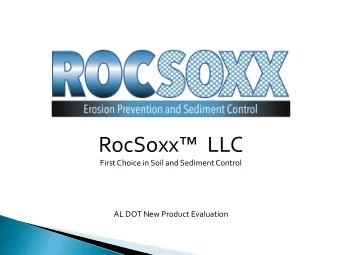 RocSoxx  LLC  First Choice in Soil and Sediment Control AL DOT New Product Evaluation  Patent