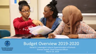 Budget Overview 2019-2020  Daniel G. Lowengard, Interim Superintendent of Schools  Everton Sewell,