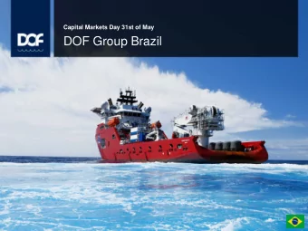 DOF Group Brazil  Index  I. DOF in Brazil  II. Brazilian Offshore Market  III. Challenges in Brazil