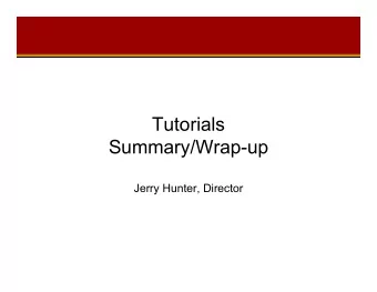 Tutorials  Summary/Wrap-up  Jerry Hunter, Director  Analytical Methods  Picking a technique