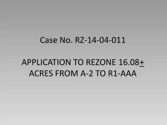 Case No. RZ-14-04-011  APPLICATION TO REZONE 16.08+  ACRES FROM A-2 TO R1-AAA  The Request