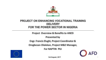 DELIVERY  FOR THE POWER SECTOR IN NIGERIA  Project  Overview &amp; Benefits to ANED  Presented by