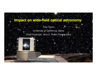 Impact on wide-field optical astr  Impact on wide-field optical astronom  onomy  Tony Tyson
