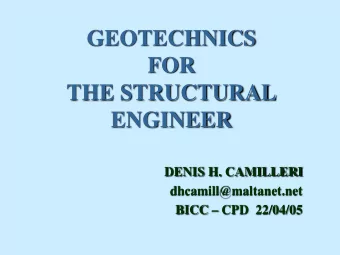 GEOTECHNICS  FOR  THE STRUCTURAL  ENGINEER  DENIS H. CAMILLERI  dhcamill@maltanet.net  BICC  CPD