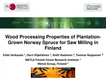 Finland Erkki Verkasalo 1 , Harri Kilpelinen 1 , Antti Ihalainen 2 , Tuomas Ropponen 2 METLA