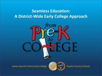 A District-Wide Early College Approach  James Sprunt Community College  Duplin County Schools  The