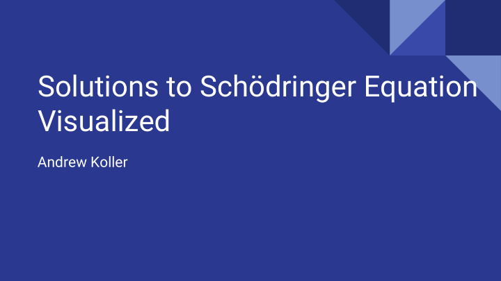 solutions to sch dringer equation visualized