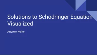 Solutions to Schdringer Equation  Visualized  Andrew Koller  Erwin Schrdinger    Ushered in