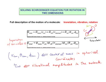 SOLVING SCHRODINGER EQUATION FOR ROTATION IN  TWO DIMENSIONS  Full description of the motion of a