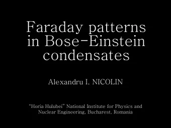 in Bose-Einstein  condensates  Alexandru I. NICOLIN  Horia Hulubei National Institute for