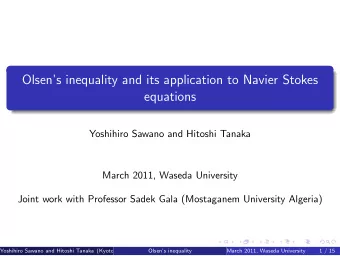 Olsens inequality and its application to Navier Stokes  equations  Yoshihiro Sawano and Hitoshi