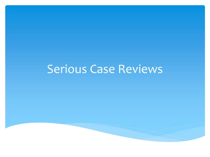 serious case reviews terminology