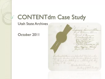 CONTENTdm Case Study  Utah State Archives  October 2011  Digitize All The Things?  PLANNING