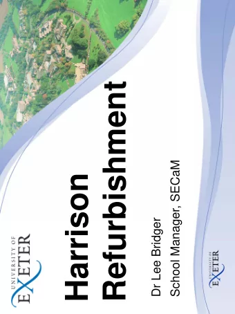 Refurbishment  School Manager, SECaM  Harrison  Dr Lee Bridger  Objective   Relocate Maths into