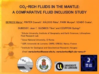 -RICH FLUIDS IN THE MANTLE:  A COMPARATIVE FLUID INCLUSION STUDY  BERKESI Mrta 1 , PINTR