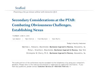 Secondary Considerations at the PTAB: Combating Obviousness Challenges, Establishing Nexus  THURS
