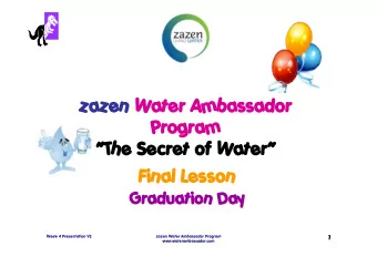 zazen Water Ambassador  Program  The Secret of Water  Final Lesson  Graduation Day  Week