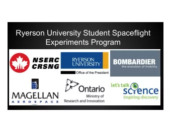 Ryerson University Student Spaceflight  Experiments Program   General  Program  Briefing