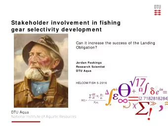 Stakeholder involvem ent in fishing  gear selectivity developm ent  Can it increase the success of